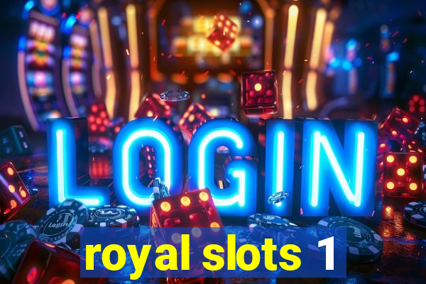 royal slots 1